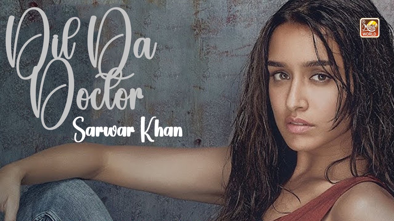 Dil Da Doctor | Sarwar Khan | Video Song | Khaliq Chishti Presents | Folk Music World