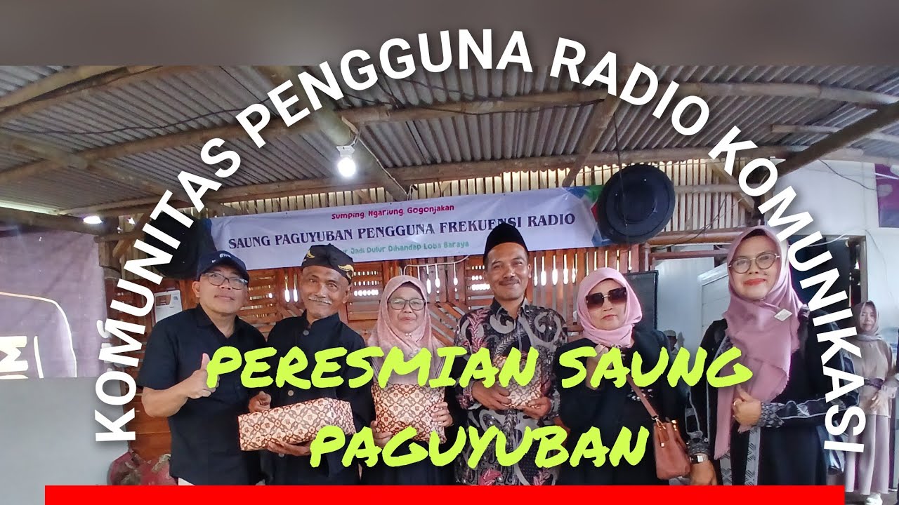 Peresmian Saung Paguyuban Komunitas Pengguna Radio Komunikasi Menjalin Silaturahmi