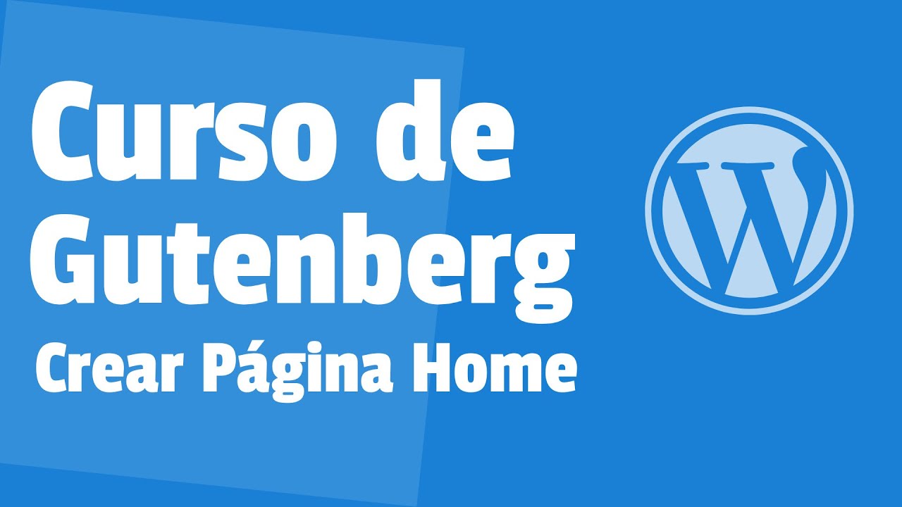 Curso de Gutenberg Básico: Vídeo #9 - Crear Página Home PRO (Sin Necesidad de Themes Premium)