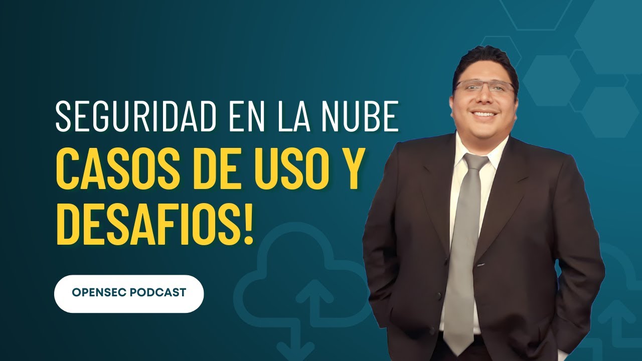 Seguridad en la Nube, Casos de Uso y Desafios