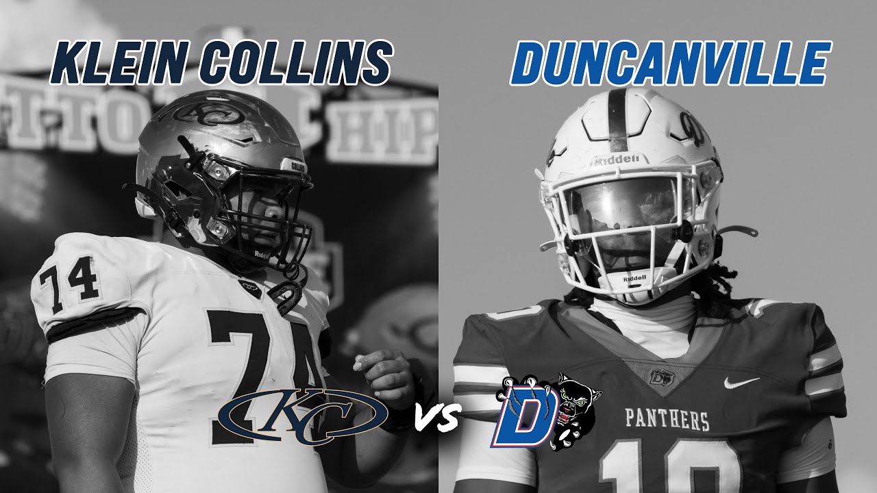 #23 Klein Collins vs #8 Duncanville 6A D1 TOP 25 REGIONAL SEMI-FINAL PLAYOFFS MATCH-UP 