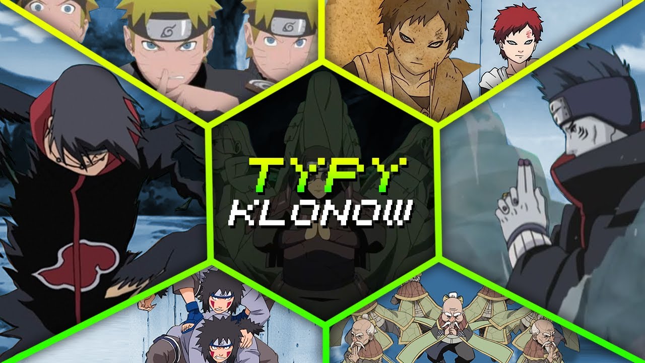 GŁÓWNE TYPY KLONÓW W NARUTO