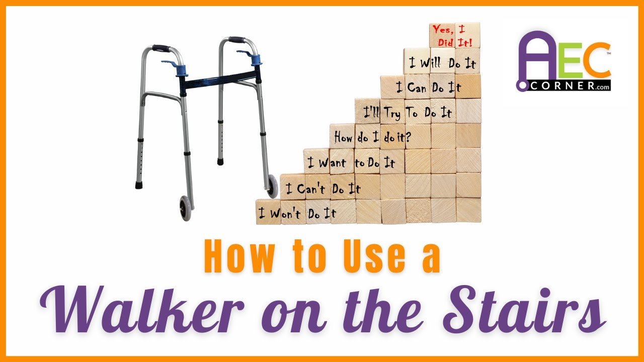 The Best way to Use a Walker On the Stairs Partial or Non Weight Bearing