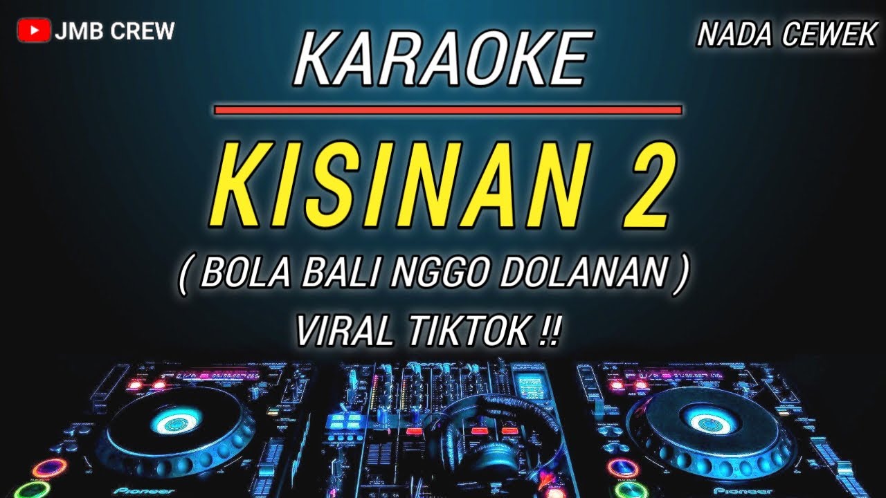 Karaoke Kisinan 2 (Bola Bali Nggo Dolanan ) - Masdddho Versi Dj Remix Viral TikTok Nada Cewek