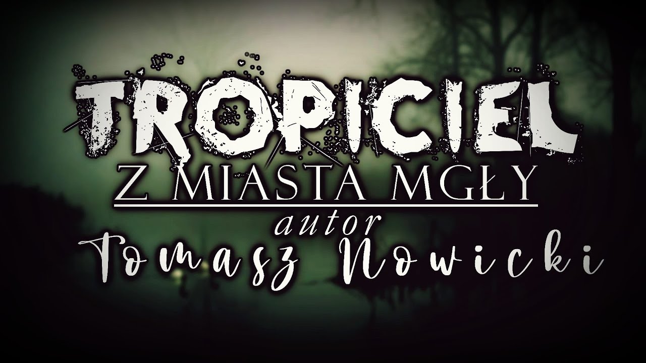 Tropiciel z miasta mgły 1/2 - Creepypasta od Widza [Lektor PL]
