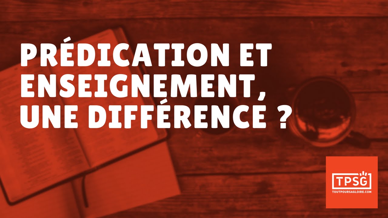 Prédication et enseignement, une différence? (Episode 45)