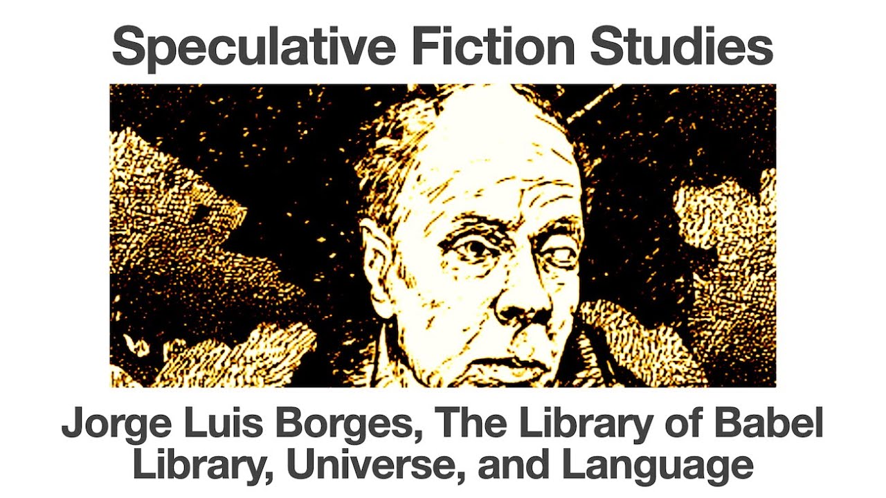 Jorge Luis Borges, The Library Of Babel | Library, Universe, Language | Speculative Fiction Studies