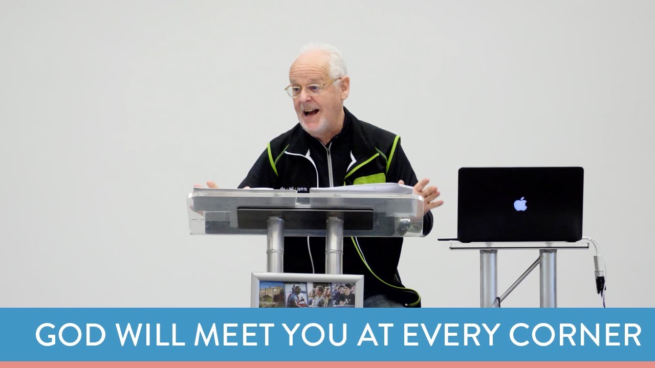 God will meet you at every corner
