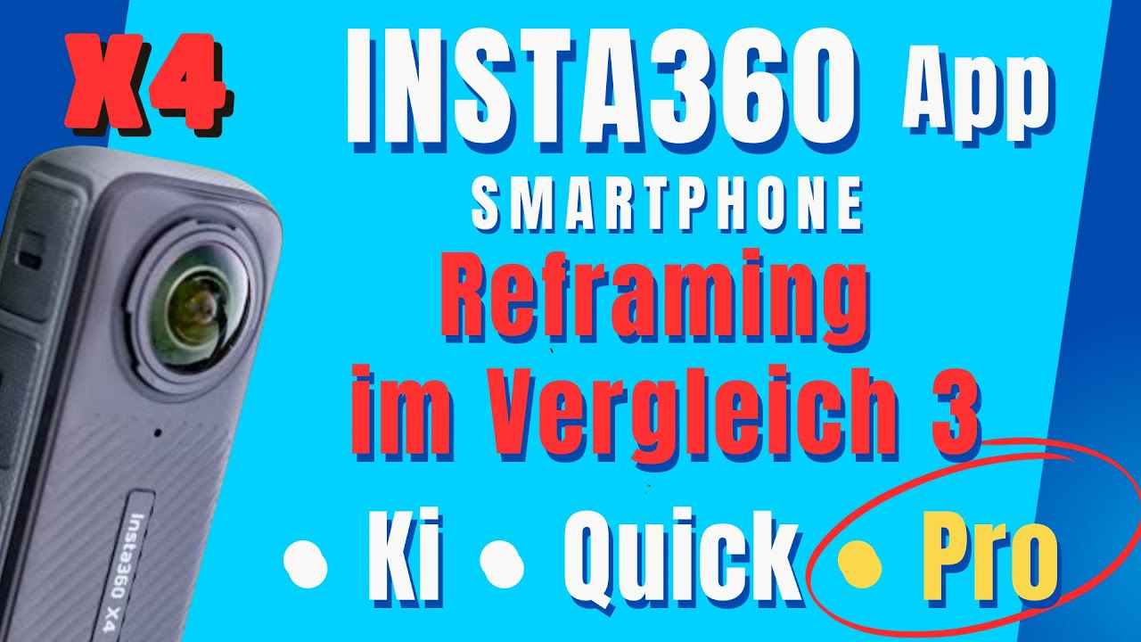 Reframing im Smartphone ? KI, vs.Quik vs.Pro INSTA360 App