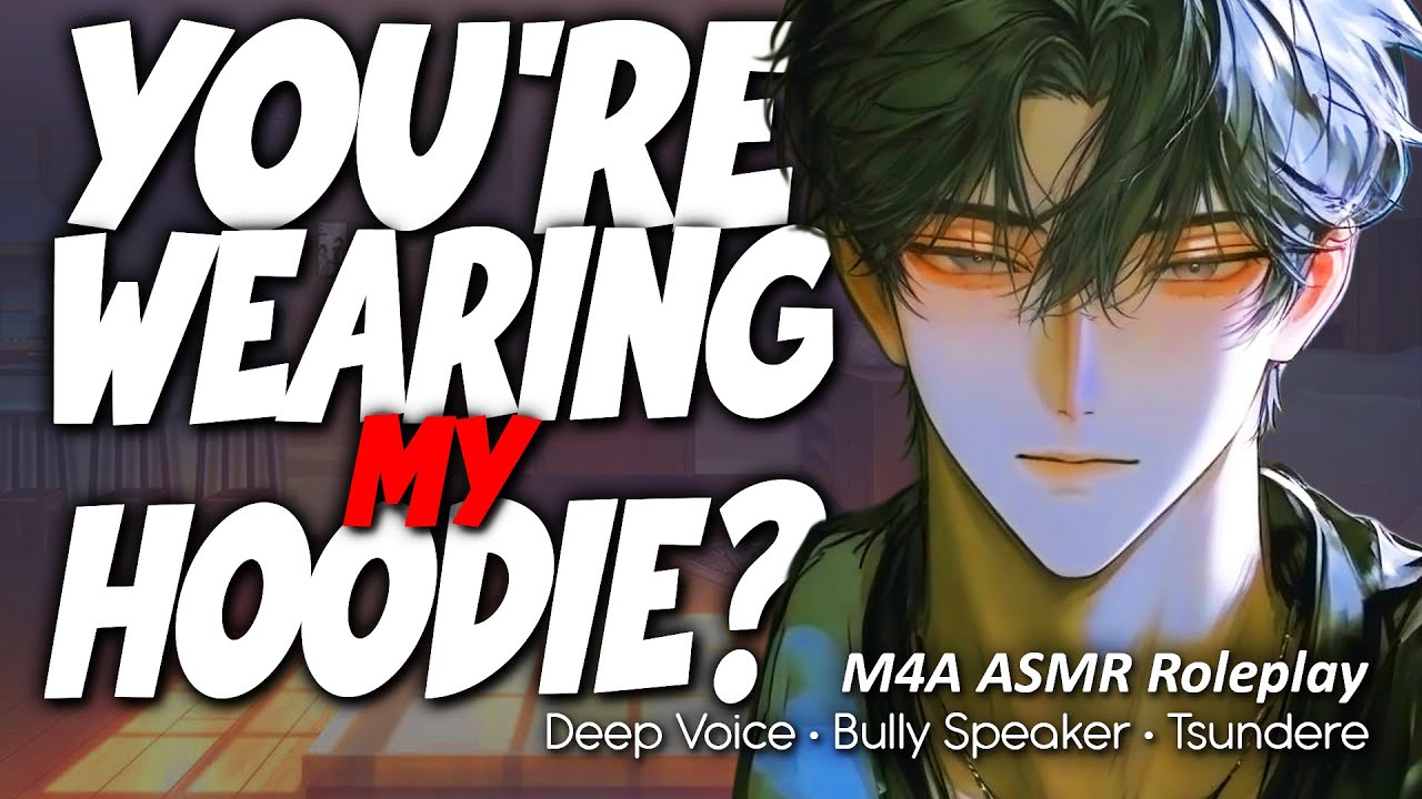 Roommate Catches You Wearing His Hoodie [M4A] [Deep Voice] [Tsundere] [Boyfriend ASMR]