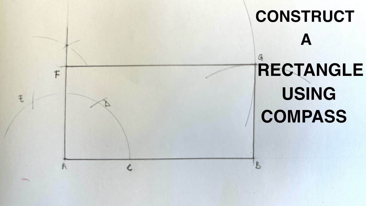How To Construct A Rectangle Using A Compass.