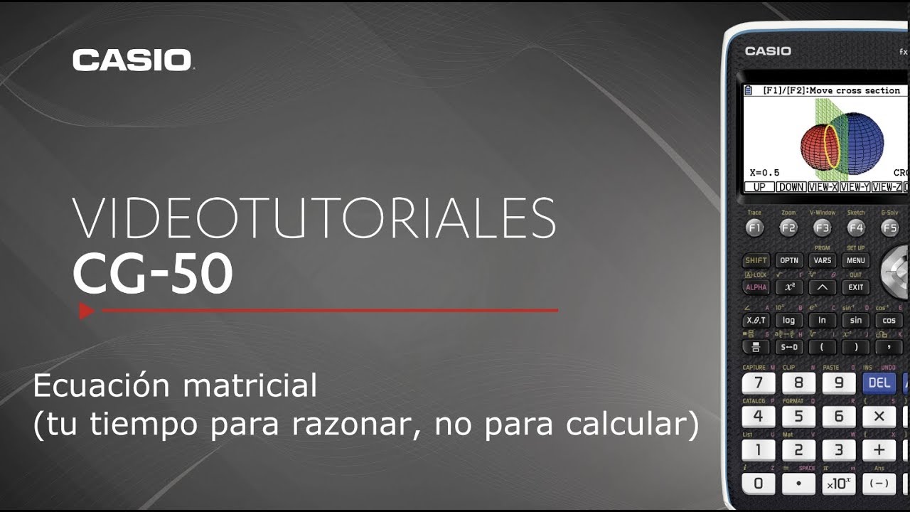 Calculadora gráfica CASIO fx-CG50: Ecuación matricial (Tu tiempo para razonar, no para calcular)