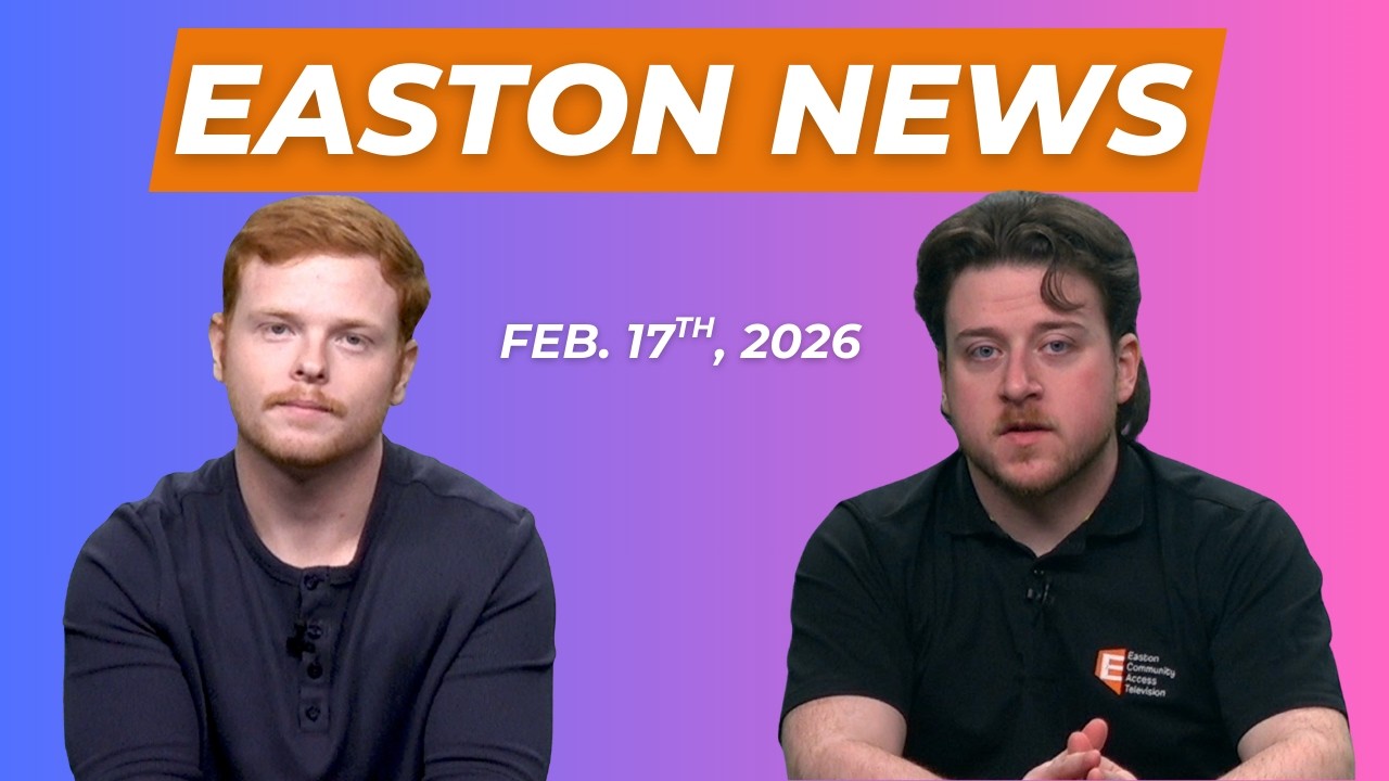 Easton News | 2/17/26