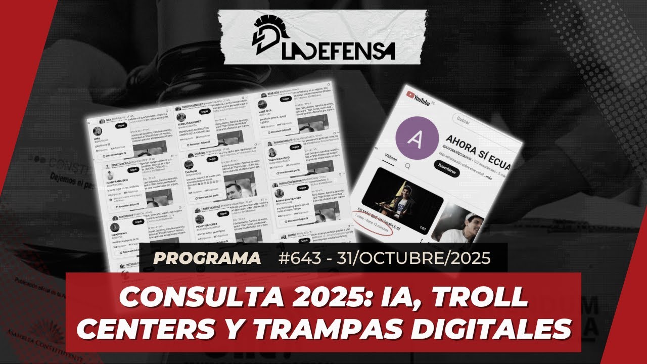2X643 | CONSULTA 2025: IA, TROLL CENTERS Y TRAMPAS DIGITALES
