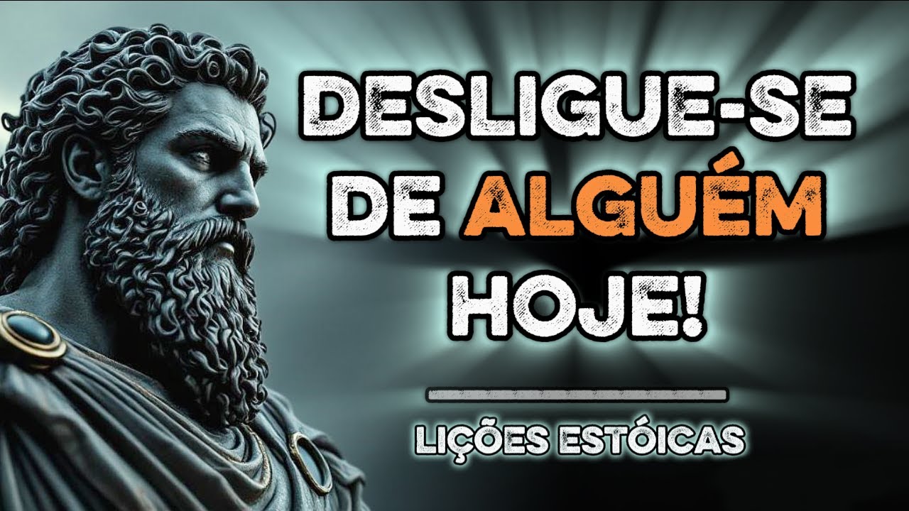 5 Lições de Como se DESLIGAR EMOCIONALMENTE de Alguém - Estoicismo de Marco Aurélio -Lições Estóicas