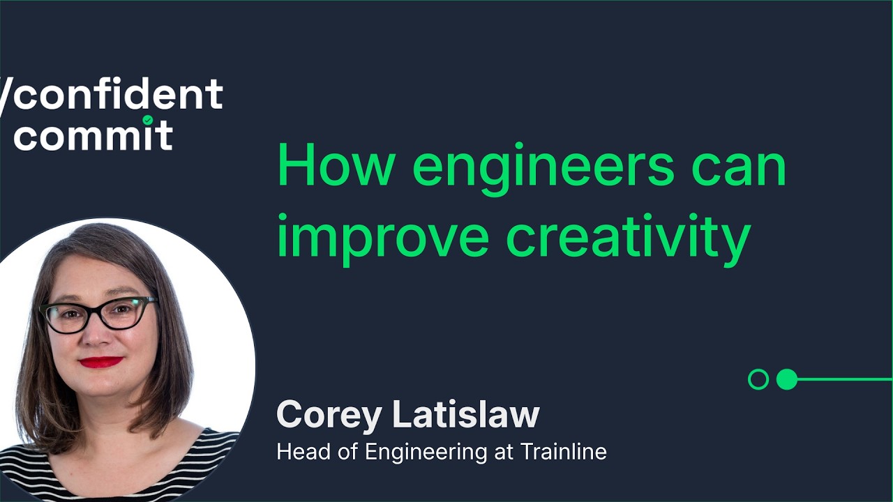 How engineers can improve creativity ft. Corey Latislaw of Trainline
