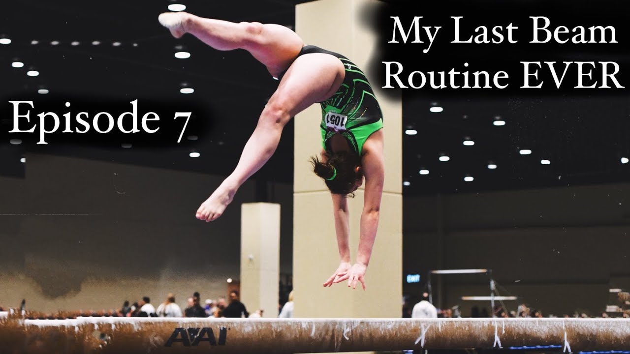 My Last Beam Routine EVER | Episode 7 | My Last Gymnastics Season | Whitney Bjerken
