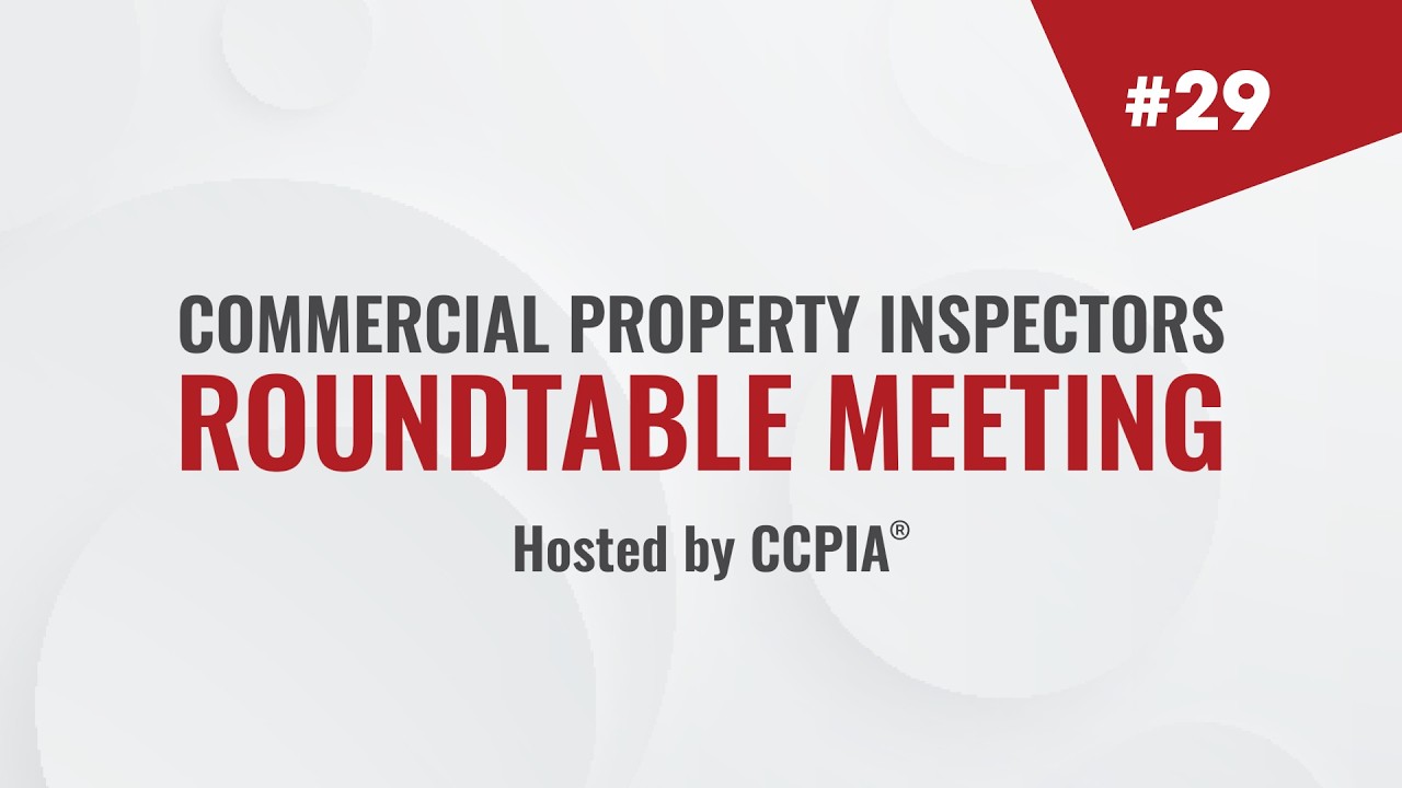 Commercial Property Inspectors Roundtable Meeting #29: What is Working For You?