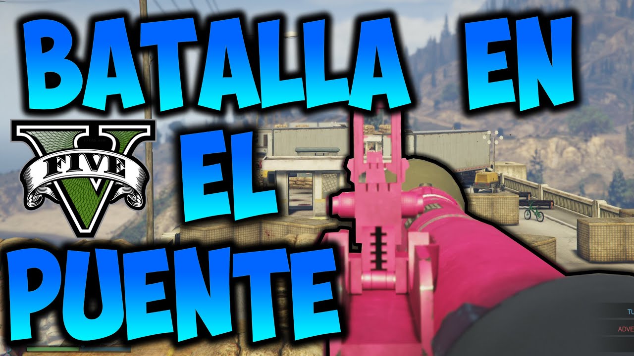 GTA V - BATALLA EN EL PUENTE | Partida a Muerte en Primera Persona | MrWikky92