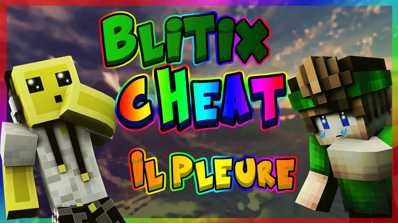 BLITIX CHEAT , FLY , FORCEFIELD , AIMBOT ET PLEURE CAR JE POSTE LA VIDÉO
