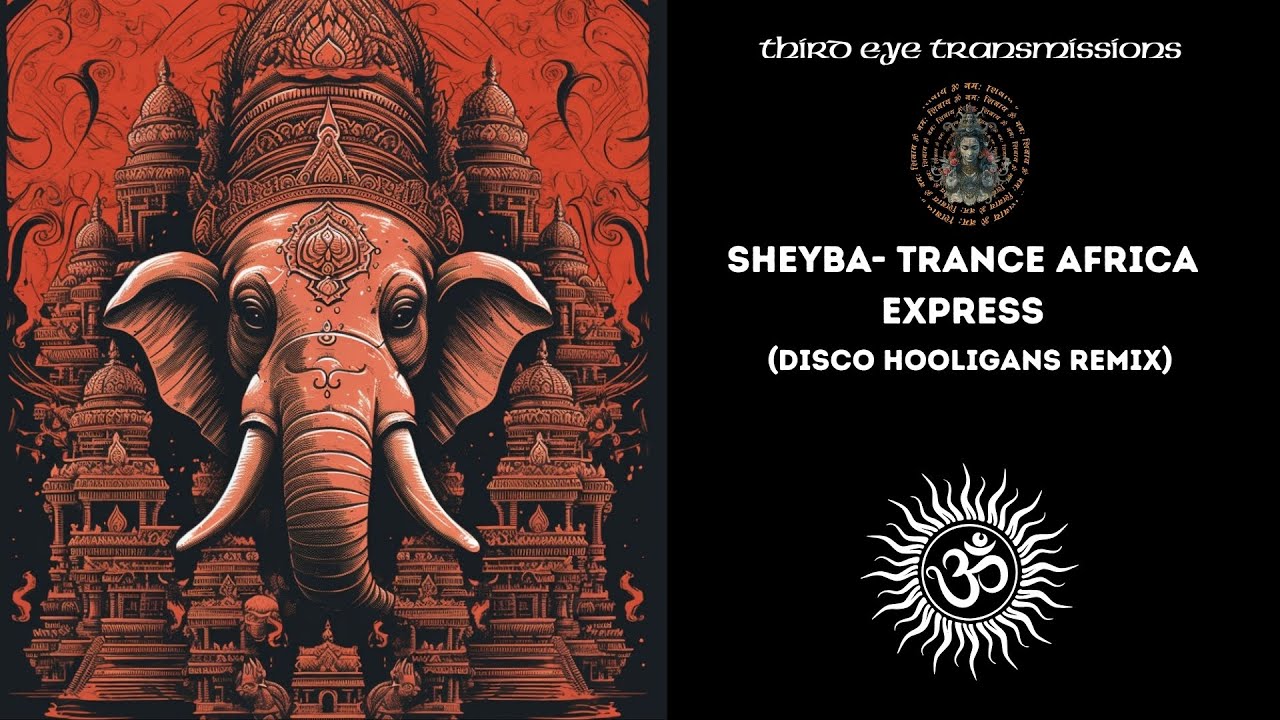 sheyba- trance africa express (disco hooligans remix)