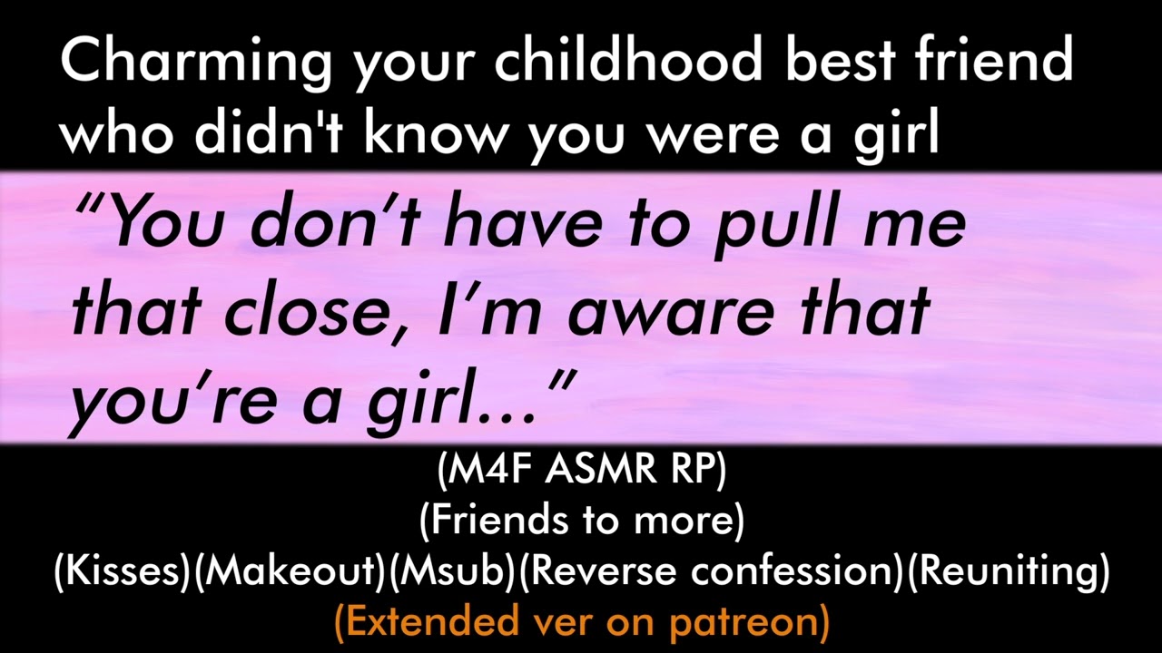 Charming your childhood best friend (M4F ASMR RP)(Friends to more)(Kisses)(Msub)(Patreon preview)