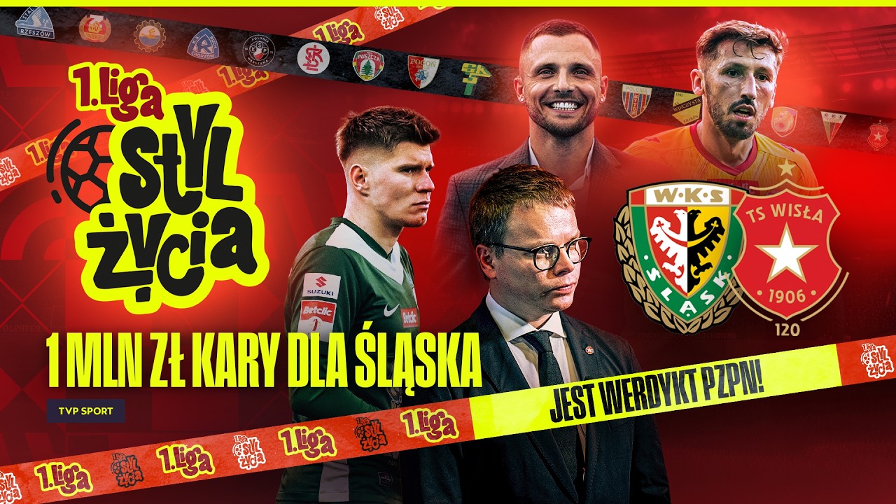 1 LIGA STYL ŻYCIA: BITWA PRZY REYMONTA, ŚLĄSK ATAKUJE EKSTRAKLASĘ! 25. KOLEJKA