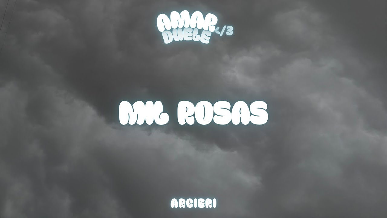 ARCIERI - MIL ROSAS | AMAR DUELE