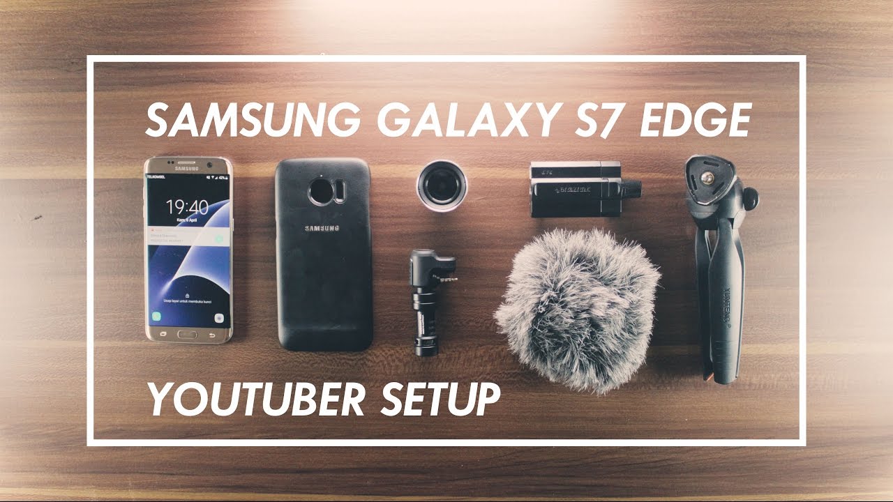 PERALATAN YOUTUBER PAKAI KAMERA HP | SAMSUNG GALAXY S7 EDGE - DSLR KILLER ? INDONESIA