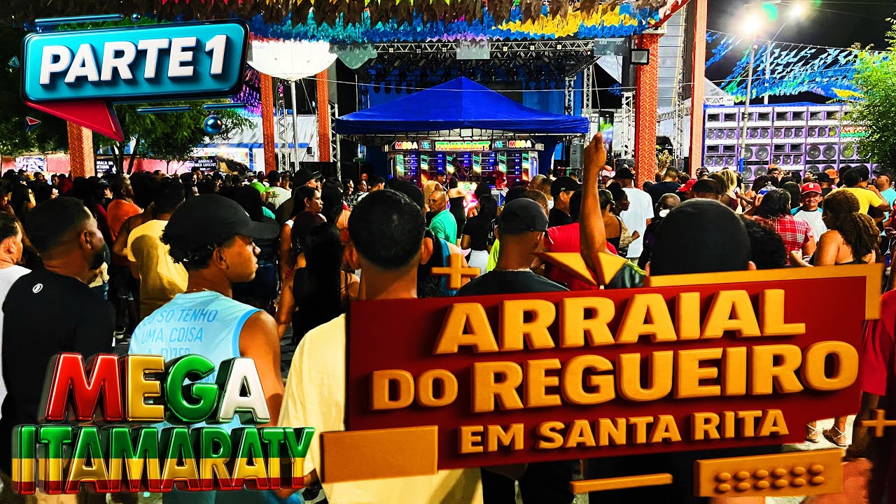 NOITE DO REGUEIRO NO ARRAIAL DE SANTA RITA COM A RADIOLA MEGA ITAMARATY (PARTE 1)