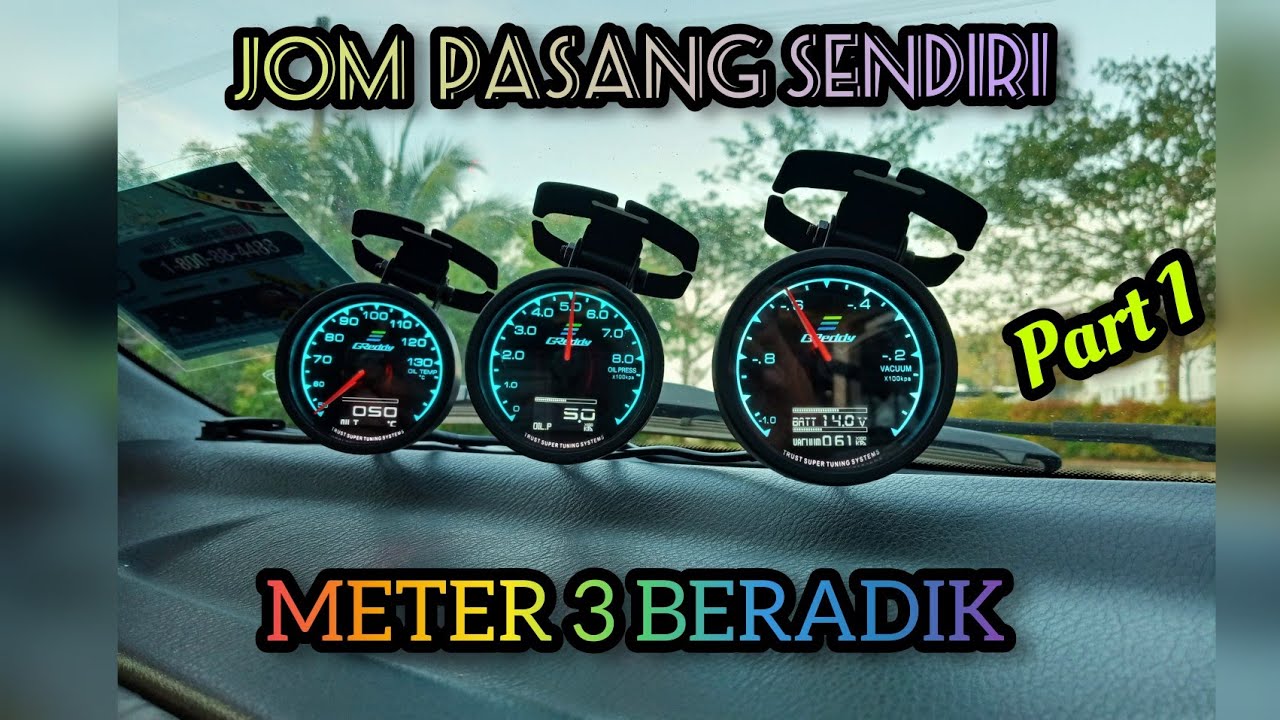 PASANG METER 3 BERADIK GReddy ( vacuum, oil press & oil temp ) part 1 | PROTON SATRIA
