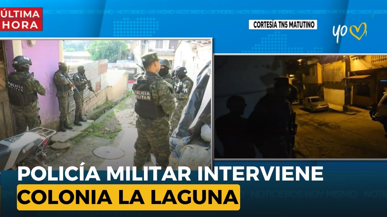 Policía militar interviene colonia la Laguna