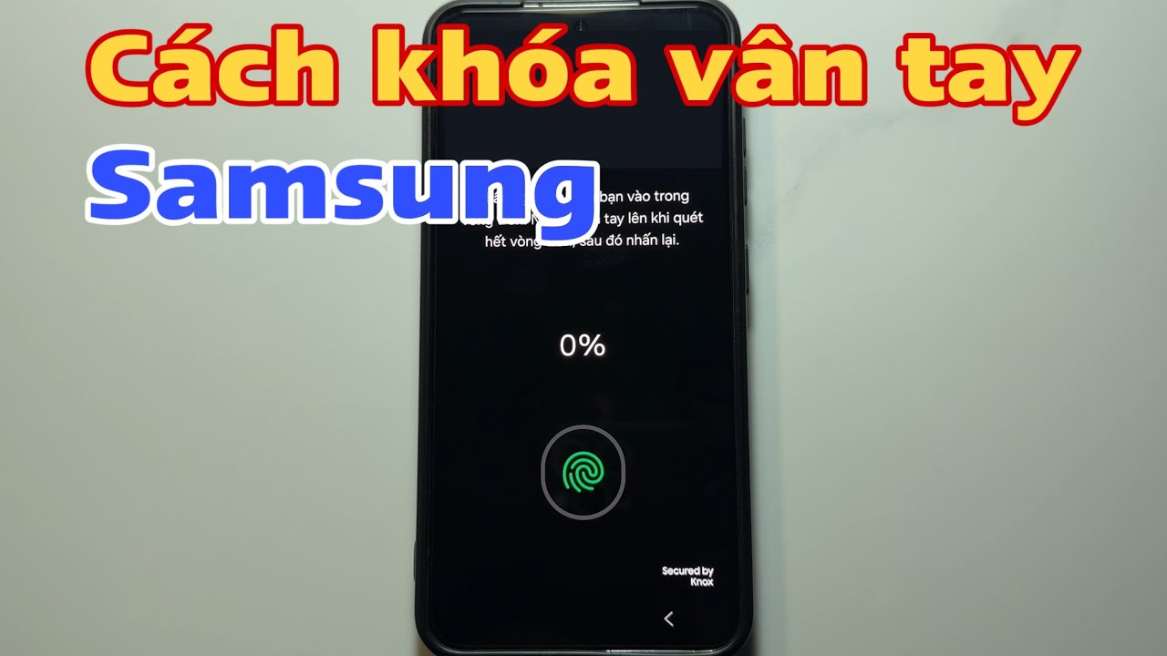 Cách khóa vân tay Samsung