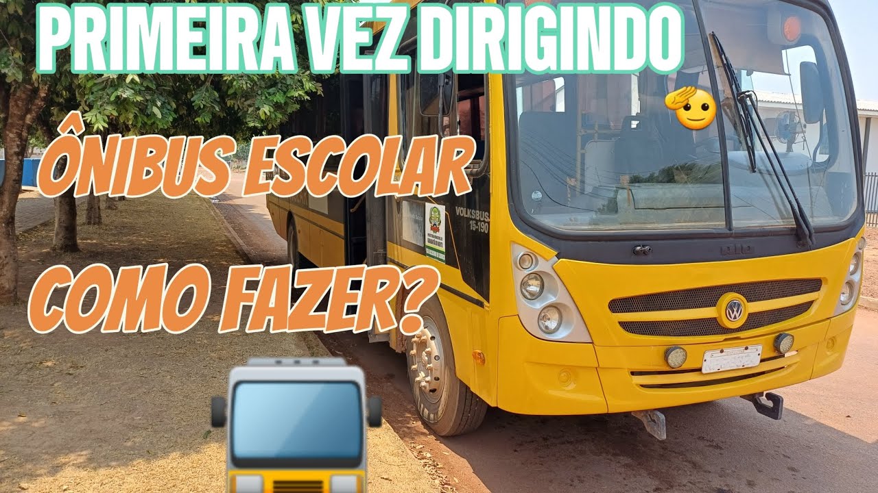 COMO DIRIGIR &Ocirc;NIBUS ESCOLAR PELA PRIMEIRA VEZ!