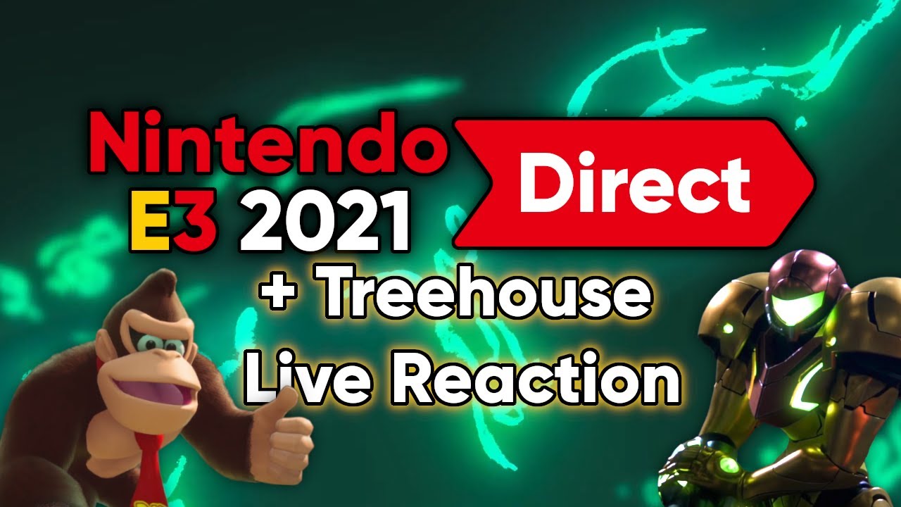 Nintendo Direct E3 2021 + Treehouse Live Reaction