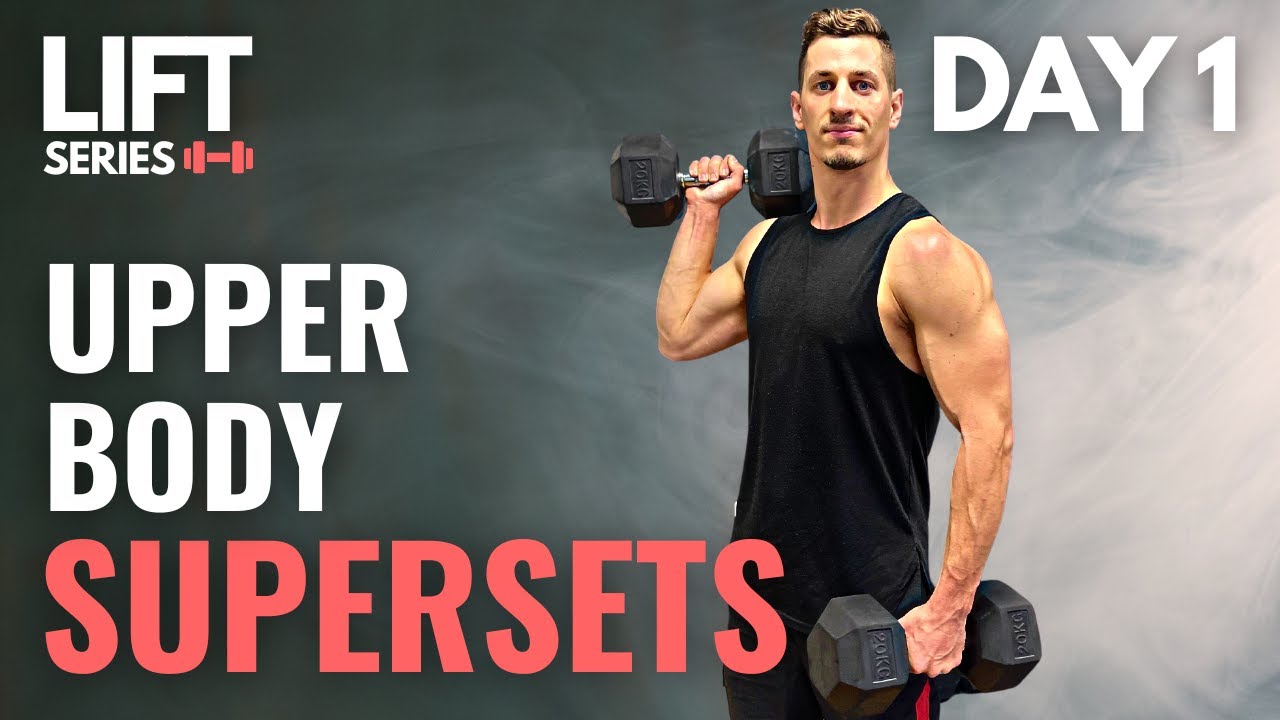 DAY 1 Upper Body Dumbbell Superset Workout | LIFT SERIES