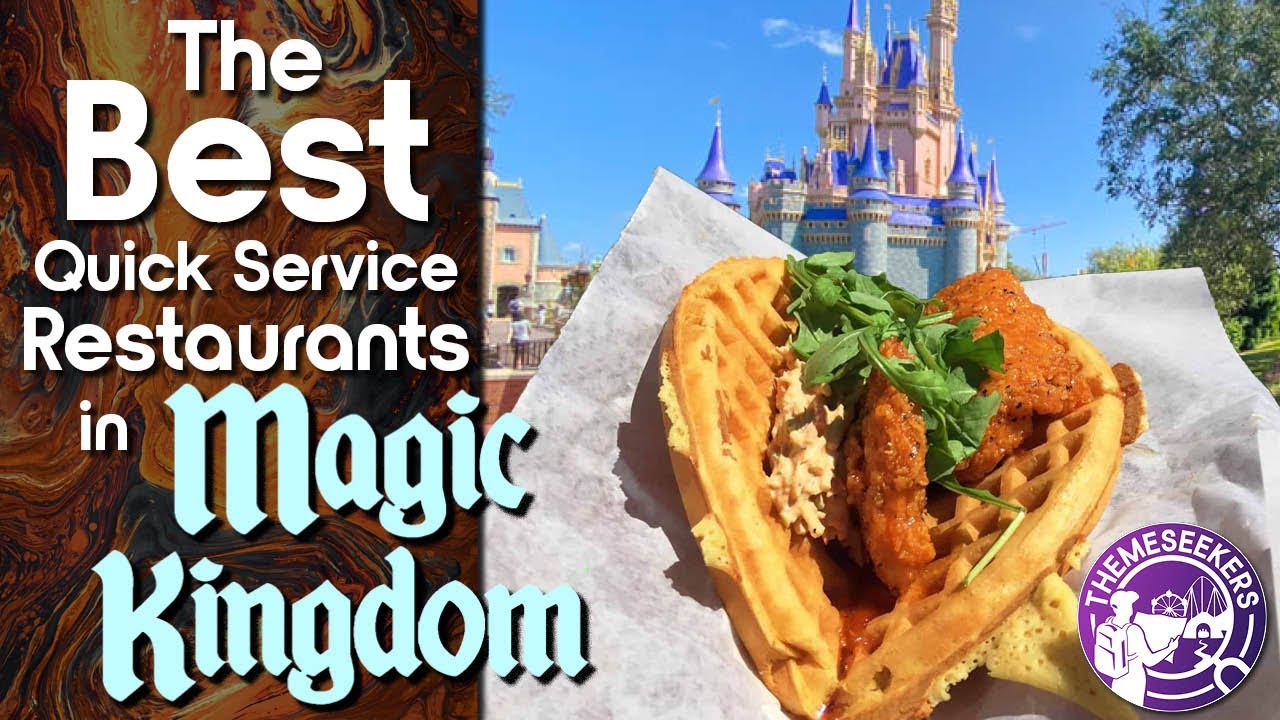 Which are the Best Quick Service Restaurants in Magic Kingdom?