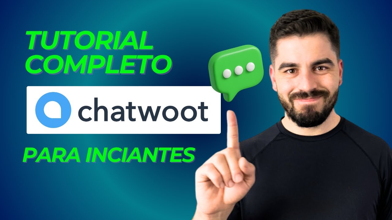 [TUTORIAL] GUIA COMPLETO CHATWOOT 💬 - PARA INICIANTES