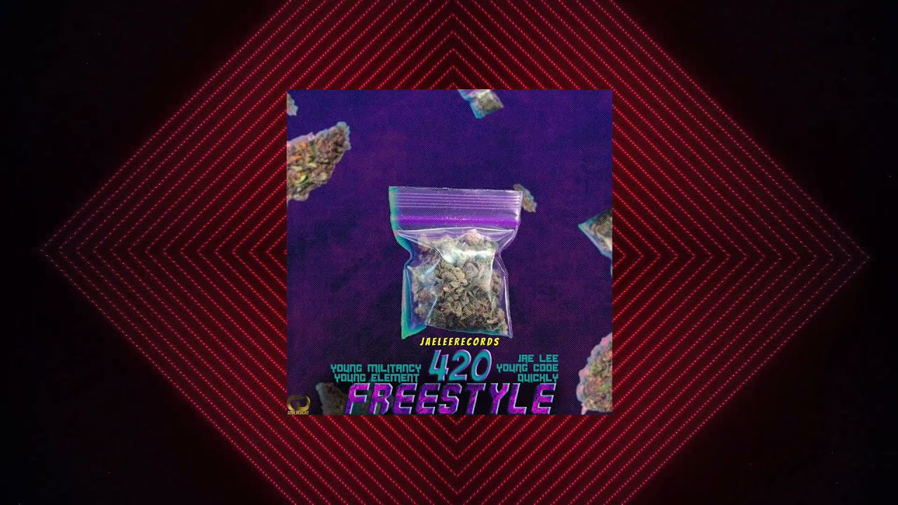 420 Freestyle ft. Young Militancy,Quickly,Jaelee,Young Element,Young Code