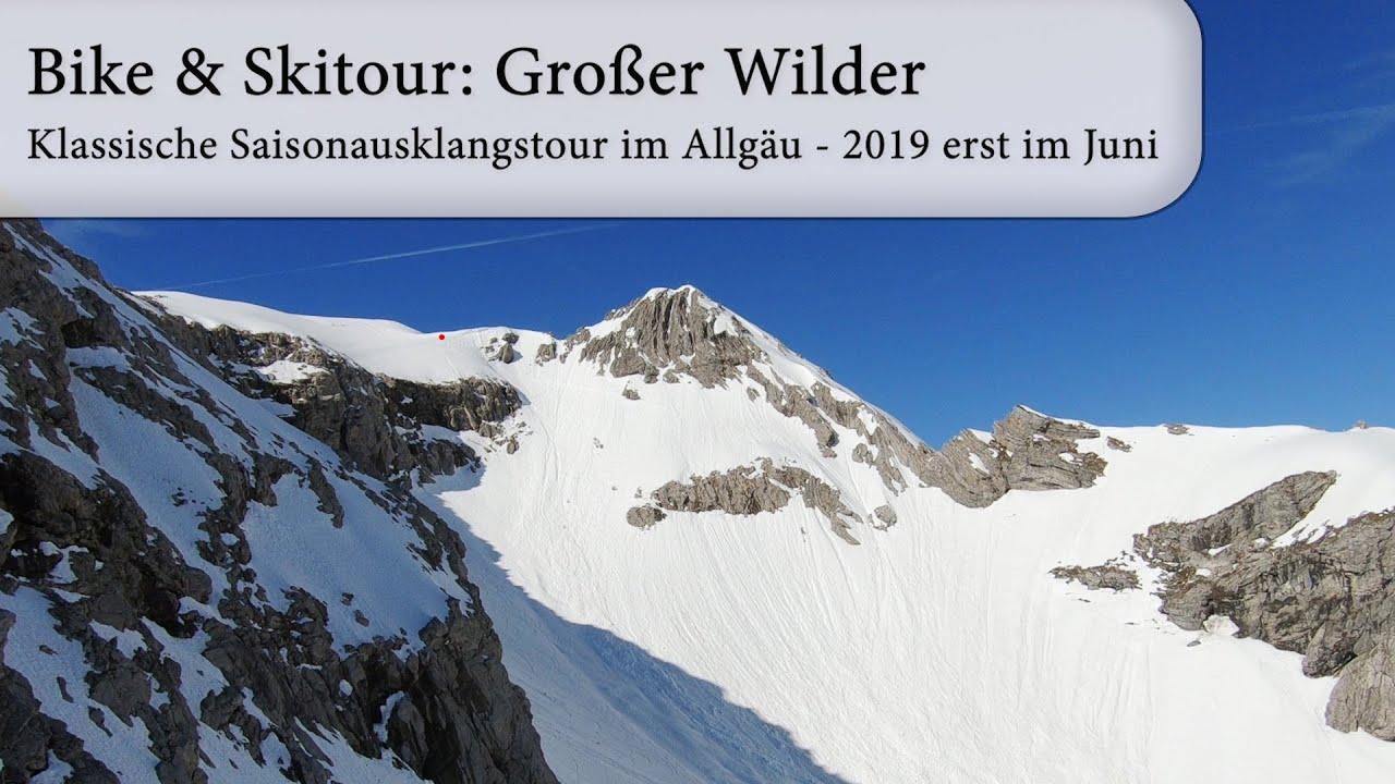 Bike & Skitour Großer Wilder - die klassische Saisonausklangstour im Allgäu