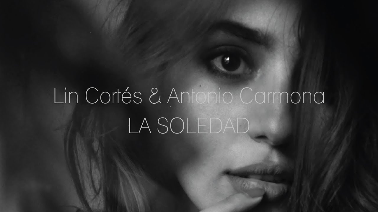 Lin Cortés & Antonio Carmona - LA SOLEDAD (Lyric Video)
