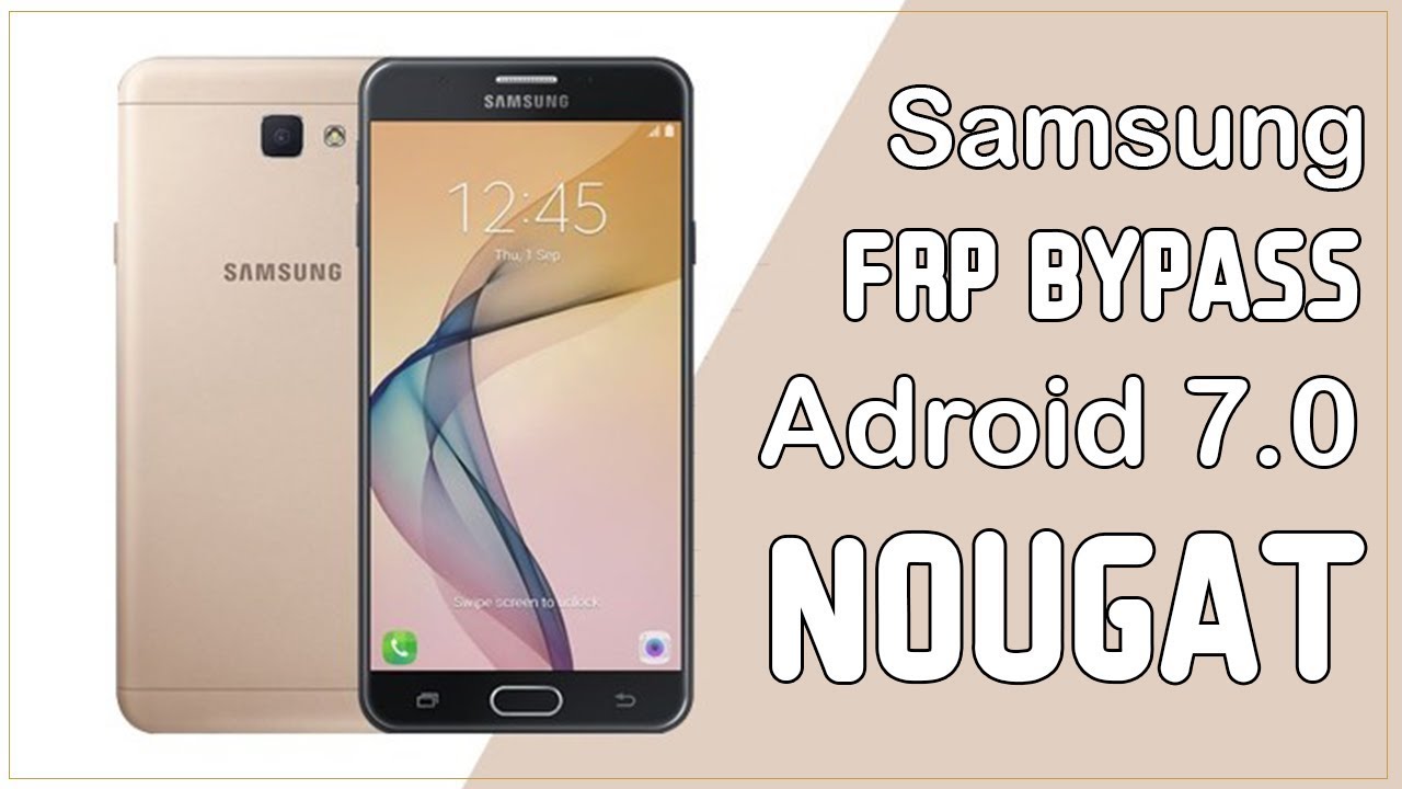 Samsung Android 7.0 FRP Remove Tutorial - It should work on Android 6.0.1 also