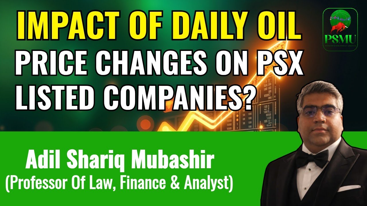 Impact of Daily Oil Price Changes on PSX Listed Companies | Adil Shariq | 25 July 