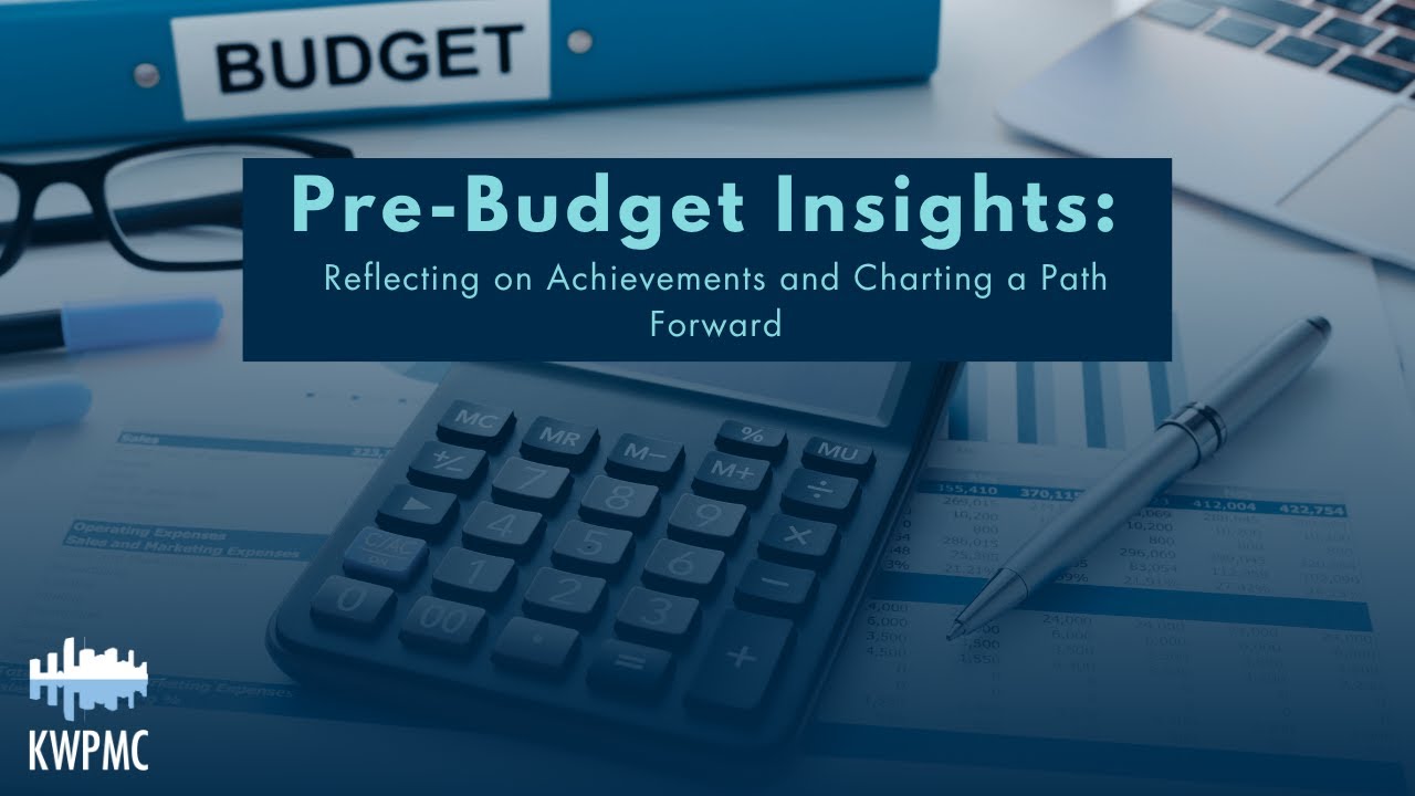 Pre-Budget Insights: Reflecting on Achievements and Charting a Path Forward