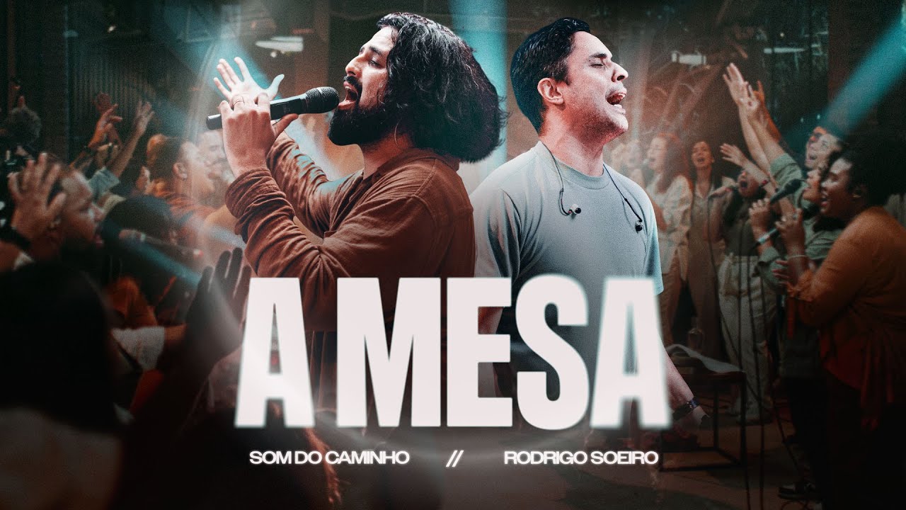Som do Caminho - A Mesa (Ao Vivo) feat. Rodrigo Soeiro