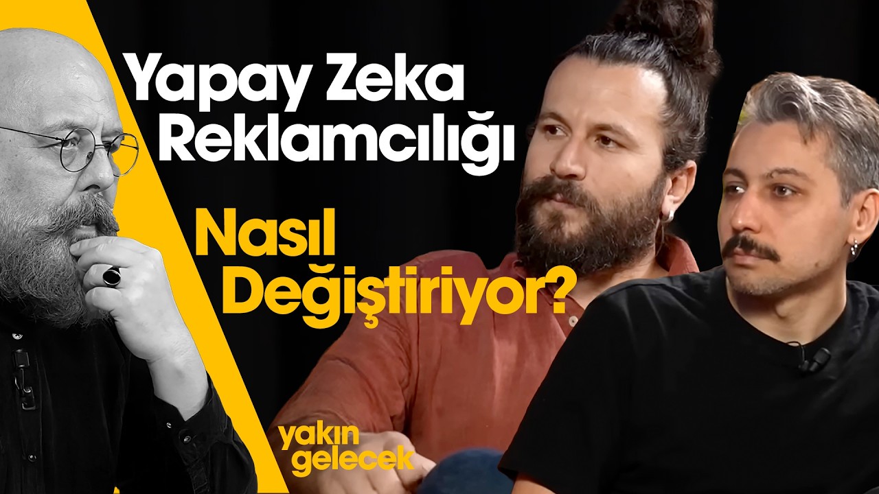 Reklamcılıkta Yapay Zekâ Artık Trend Değil, Yeni İş Modeli | Mustafa Can ile Yakın Gelecek