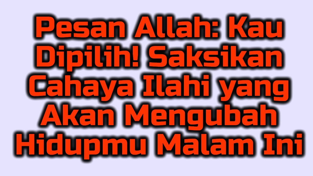 Pesan Allah: Kau Dipilih! Saksikan Cahaya Ilahi yang Akan Mengubah Hidupmu Malam Ini