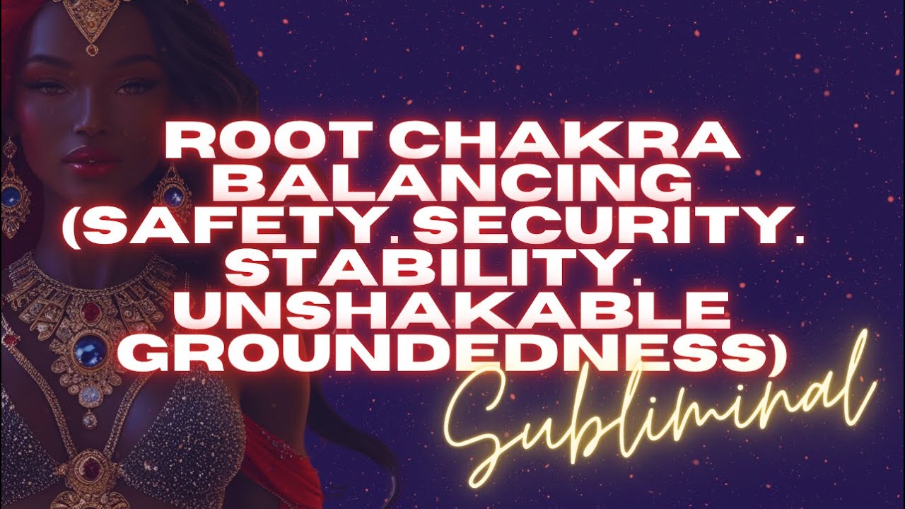 ROOT CHAKRA BALANCING (SAFETY &bull; SECURITY &bull; STABILITY &bull; UNSHAKABLE GROUNDEDNESS) - EXTREME SUBLIMINAL
