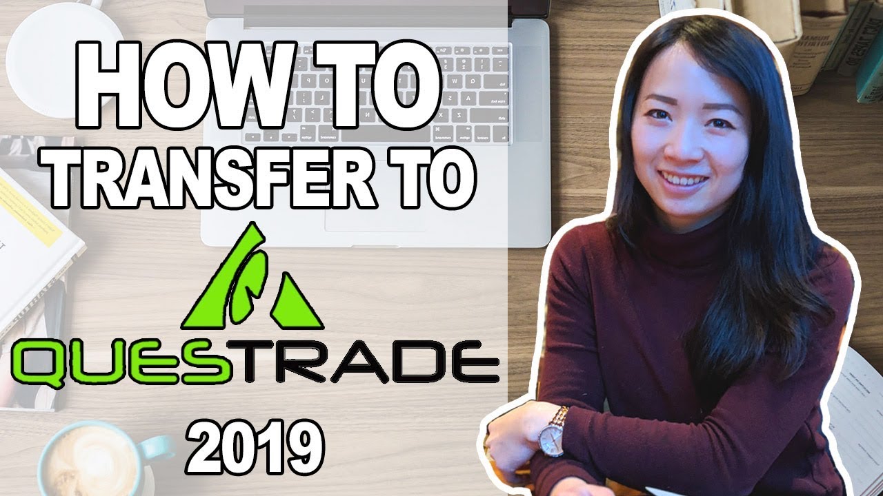 How to Transfer a Brokerage Account to Questrade Canada 🇨🇦