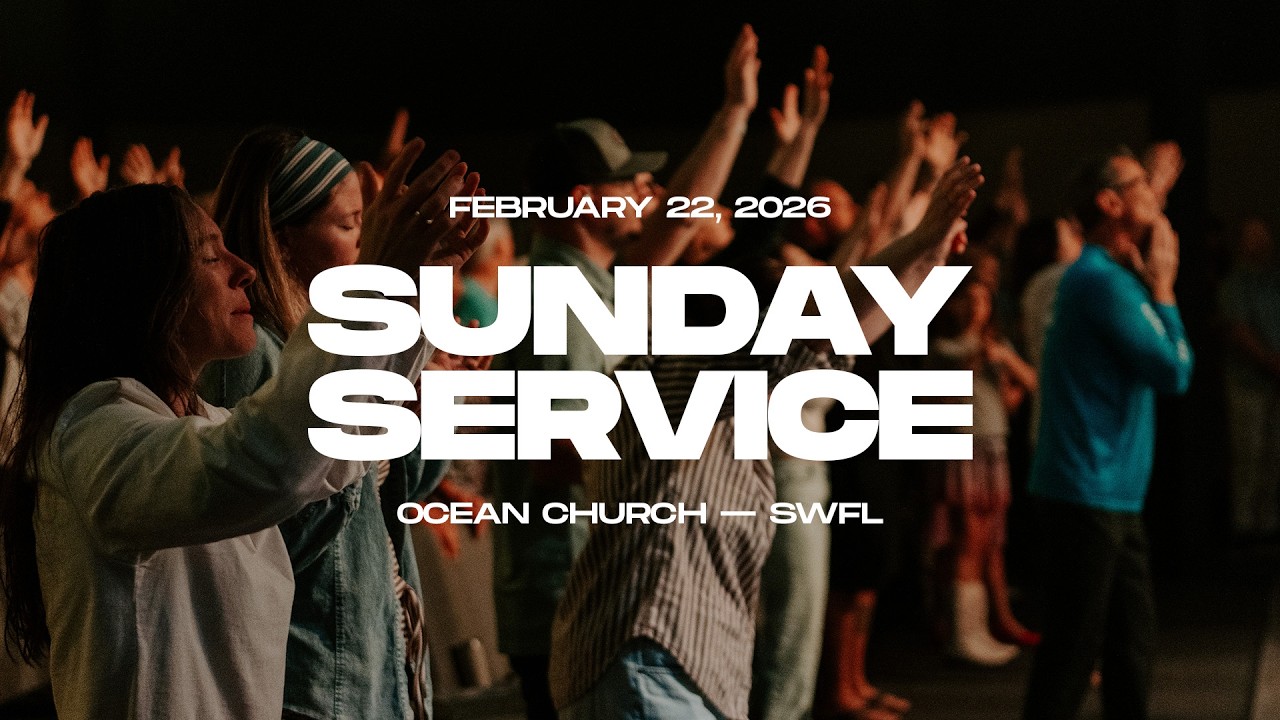 Ocean Church Service | February 22, 2026